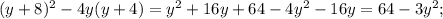 (y+8)^{2}-4y(y+4)=y^{2}+16y+64-4y^{2}-16y=64-3y^{2};