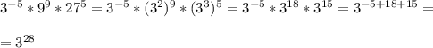 3^{-5}*9^{9}*27^{5}=3^{-5}*(3^{2})^{9}*(3^{3})^{5}=3^{-5}*3^{18}*3^{15}=3^{-5+18+15}=\\\\=3^{28}