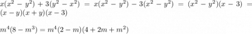 x(x^{2} -y^{2} )+3(y^{2} -x^{2} )= x(x^{2} -y^{2} )-3(x^{2} -y^{2} )= (x^{2} -y^{2} )(x-3)= (x-y)(x+y)(x-3)\\\\m^{4} (8-m^{3} )=m^{4} (2-m)(4+2m+m^{2} )
