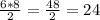 \frac{6*8}{2} =\frac{48}{2} =24