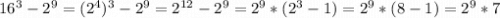 16^{3} -2^{9} =(2^{4} )^{3} -2^{9} =2^{12}- 2^{9}=2^{9} *(2^{3} -1)=2^{9}*(8-1)=2^{9}*7