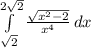 \int\limits^{2\sqrt{2}}_{\sqrt{2}} {\frac{\sqrt{x^{2}-2}}{x^{4}}} \, dx