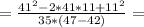 =\frac{41^{2}-2*41*11+11^2}{35*(47-42)}=