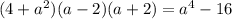 (4 + {a}^{2} )(a - 2)(a + 2) = {a}^{4} - 16