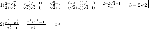 1)\frac{2-\sqrt{2} }{2+\sqrt{2} }=\frac{\sqrt{2}(\sqrt{2}-1)}{\sqrt{2}(\sqrt{2}+1)}=\frac{\sqrt{2} -1}{\sqrt{2}+1 }=\frac{(\sqrt{2} -1)(\sqrt{2}-1) }{(\sqrt{2}+1)(\sqrt{2}-1)}=\frac{2-2\sqrt{2}+1 }{2-1}=\boxed{3-2\sqrt{2} }\\\\\\2)\frac{x^{\frac{2}{3}}-x^{\frac{1}{3}}}{x^{\frac{1}{3}}-1 }=\frac{x^{\frac{1}{3}}(x^{\frac{1}{3}}-1)}{x^{\frac{1}{3}}-1 }=\boxed{x^{\frac{1}{3}}}
