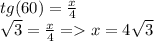 tg(60)=\frac{x}{4} \\\sqrt3=\frac{x}{4} =x=4\sqrt3