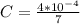 C = \frac{4 * 10^{-4} }{7}