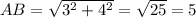 AB=\sqrt{3^2+4^2}=\sqrt{25}=5