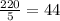 \frac{220}{5} =44