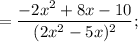 =\dfrac{-2x^{2}+8x-10}{(2x^{2}-5x)^{2}};