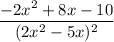 \dfrac{-2x^{2}+8x-10}{(2x^{2}-5x)^{2}}