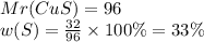 Mr(CuS) = 96 \\ w(S) = \frac{32}{96} \times 100\% = 33\%