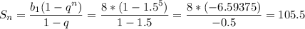 \displaystyle S_n=\frac{b_1(1-q^n)}{1-q}=\frac{8*(1-1.5^5)}{1-1.5}=\frac{8*(-6.59375)}{-0.5}=105.5