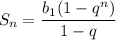 \displaystyle \: S _{n} = \frac{ b_{1}(1 - {q}^{n}) }{1 - q}