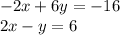 - 2x + 6y = - 16 \\ 2x - y = 6