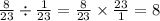 \frac{8}{23} \div \frac{1}{23} = \frac{8}{23} \times \frac{23}{1} = 8