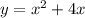 y=x^{2}+4x