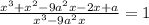 \frac{x^{3}+x^{2} -9a^{2} x-2x+a }{x^3-9a^2x} =1