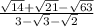 \frac{\sqrt{14}+\sqrt{21}-\sqrt{63} }{3-\sqrt{3} -\sqrt{2} }