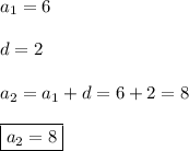 a_{1}=6\\\\d=2\\\\a_{2}=a_{1}+d=6+2=8\\\\\boxed{a_{2}=8}