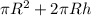 \pi R^{2} +2\pi Rh