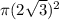 \pi ( 2\sqrt{3} )^{2}