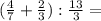 (\frac{4}{7} + \frac{2}{3} ): \frac{13}{3}=