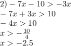 2) - 7x - 10 - 3x \\ - 7x + 3x 10 \\ - 4x 10 \\ x - \frac{10}{4} \\ x - 2.5