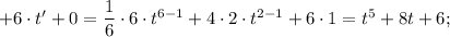 +6 \cdot t'+0=\dfrac{1}{6} \cdot 6 \cdot t^{6-1}+4 \cdot 2 \cdot t^{2-1}+6 \cdot 1=t^{5}+8t+6;