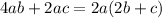 4ab + 2ac = 2a(2b + c)