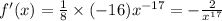 f'(x) = \frac{1}{8} \times ( - 16) {x}^{ - 17} = - \frac{2}{ {x}^{17} } \\