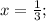 x=\frac{1}{3};