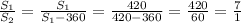 \frac{S_{1}}{S_{2}} = \frac{S_{1}}{S_{1} - 360} = \frac{420}{420 - 360} = \frac{420}{60} = \frac{7}{1}