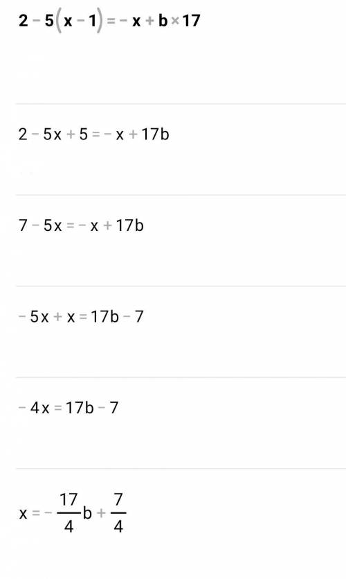 2 - 5(x - 1)= - x +b17