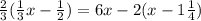 \frac{2}{3} ( \frac{1}{3} x - \frac{1}{2} ) = 6x - 2(x - 1 \frac{1}{4} )