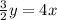 \frac{3}{2} y = 4x