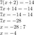 7(x+2)=-14\\7x+14=-14\\7x=-14-14\\7x=-28\\x=-28:7\\x=-4
