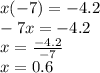x( - 7) = - 4.2 \\ - 7x = - 4.2 \\ x = \frac{ - 4.2}{ - 7} \\ x = 0.6