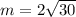 m=2\sqrt{30}