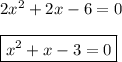 2x^{2}+2x-6=0\\\\\boxed{x^{2}+x-3=0}