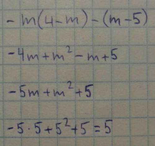 Найдите значение. 2 выражения: - m(4-m)-(m-5) При m=5 - - 6 ​