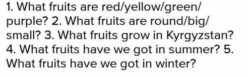 1. What fruits are red/yellow/green/purple? 2. What fruits are round/big/small? 3. What fruits grow