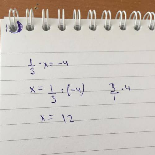 решить уравнение 1/3 × x = -4​