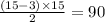 \frac{(15 - 3) \times 15}{2} = 90