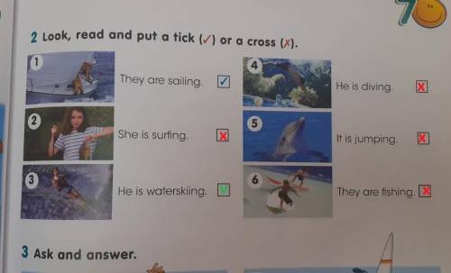 7 2 Look, read and put a tick ( sqrt ) ) or a cross (X). 1 4 They are sailing He is diving 2 5 She i