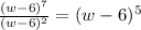 \frac{(w-6)^7}{(w-6)^2}=(w-6)^5