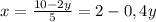 x = \frac{10 -2y}{5} = 2 - 0,4y