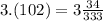 3.(102) = 3 \frac{34}{333}