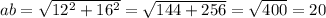 ab = \sqrt{12 {}^{2} + 16 {}^{2} } = \sqrt{144 + 256} = \sqrt{400} = 20
