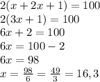 2(x+2x+1)=100\\2(3x+1)=100\\6x+2=100\\6x=100-2\\6x=98\\x=\frac{98}{6} =\frac{49}{3} =16,3